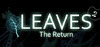 LEAVES: The Return