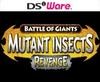 Battle of Giants: Mutant Insects - Revenge