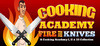 Cooking Academy: Fire and Knives