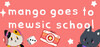 Mango Goes to Mewsic School