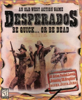 Desperados: Be Quick or Be Dead