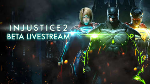 Injustice 2 Beta Livestream