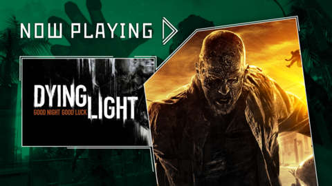 Dying Light - Now Playing
