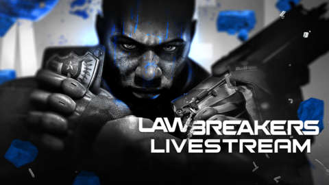 Lawbreakers Alpha Livestream