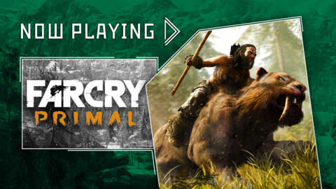 Now Playing - Far Cry Primal