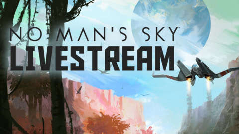 No Man's Sky PC Release Day Livestream