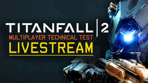 Titanfall 2 Multiplayer Technical Test Livestream