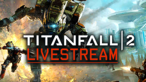 Titanfall 2 Technical Test Round 2 Livestream