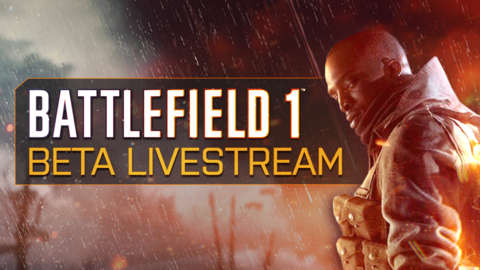 Battlefield 1 Beta Livestream with New Map and Mode