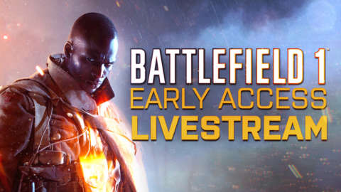 Battlefield 1 Early Access Livestream