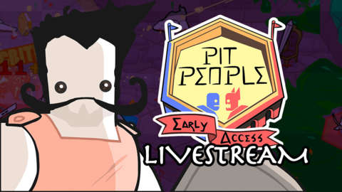 Pit People Early Access Livestream
