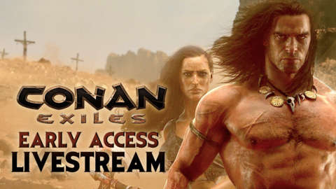 Conan Exiles Early Access Livestream