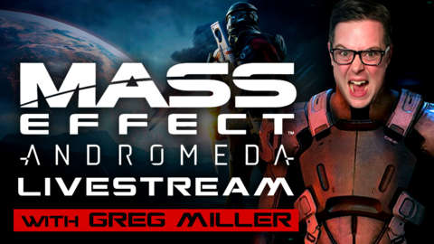 Mass Effect: Andromeda Livestream with Greg Miller (Sponsored by Dell)
