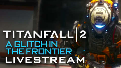 Titanfall 2: Glitch in the Frontier DLC Livestream