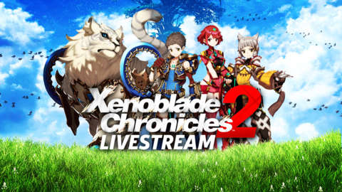 Xenoblade Chronicles 2 Livestream