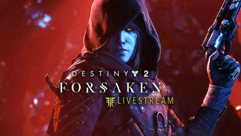 Destiny 2: Forsaken Launch Campaign Livestream