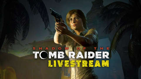 Shadow Of The Tomb Raider First Hour Livestream