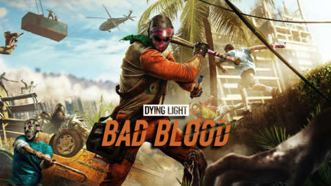 Dying Light Bad Blood Early Access Battle Royale