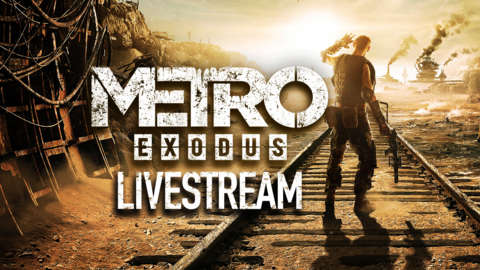 Metro Exodus First 90 Minutes Gameplay Live With Ben and Chastity