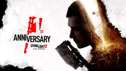 Dying Light 2 Stay Human 1st Anniversary Celebration Video