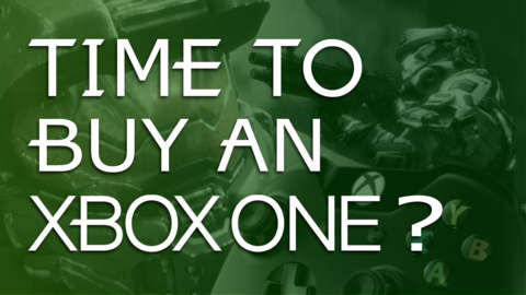 Is It Time To Buy An Xbox One?
