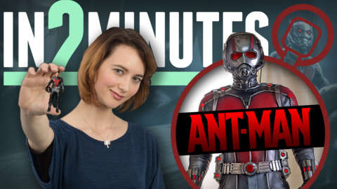 Everything You Need To Know About Ant-Man In 2 Minutes