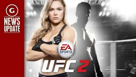 GS News Update: EA Sports UFC 2 Details, Featuring Ronda Rousey