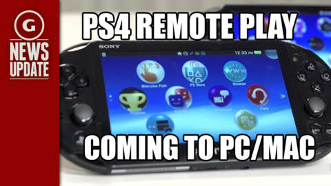 GS News Update: PS4 Remote Play Officially Coming to PC and Mac