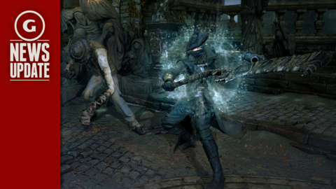 GS News Update: Bloodborne Update Makes It Easier to Max Out Your Weapons