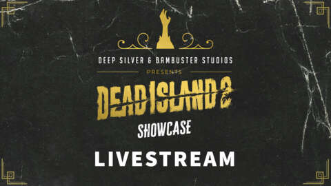 Dead Island 2 Showcase Livestream