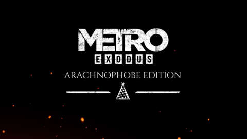 Metro Exodus - Arachnophobe Edition Announcement Tease