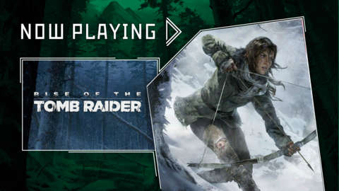 Now Playing - Rise of the Tomb Raider: The First Hour