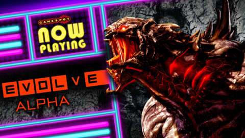 Evolve (Alpha) - Now Playing (2pm PT)