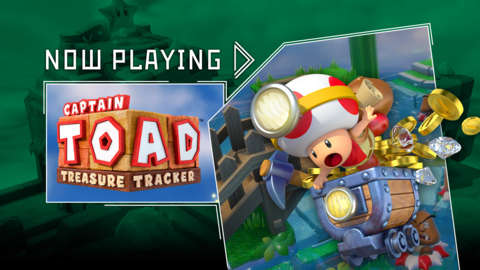 Captain Toad: Treasure Tracker - Now Playing