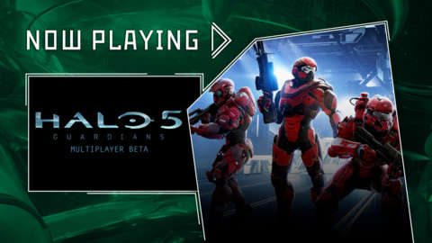 Halo 5: Guardians Beta - Now Playing
