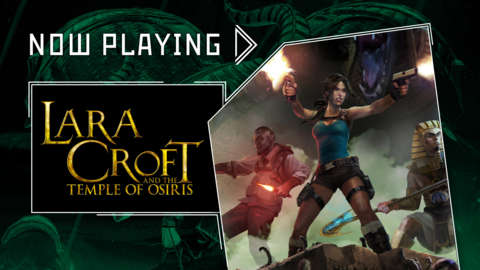 Lara Croft and the Temple of Osiris - Now Playing