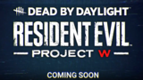 Dead by Daylight: Resident Evil: PROJECT W Announcement Trailer