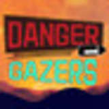 Danger Gazers